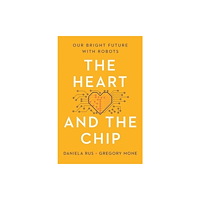 Not Stated The Heart and the Chip - Our Bright Future with Robots (häftad, eng)