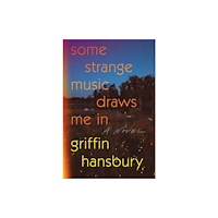 Not Stated Some Strange Music Draws Me In - A Novel (häftad, eng)