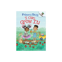 Not Stated I Can Grow It!: An Acorn Book (Princess Truly #10) (häftad, eng)