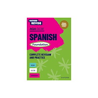 Oxford University Press Oxford Revise: AQA GCSE Spanish Foundation Complete Revision and Practice (häftad, eng)
