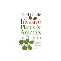 Bloomsbury Publishing PLC Field Guide to Invasive Plants and Animals in Britain (häftad, eng)