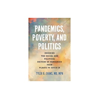 Johns Hopkins University Press Pandemics, Poverty, and Politics (häftad, eng)