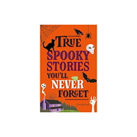 Hachette Children's Group True Stories You'll Never Forget: True Spooky Stories (häftad, eng)
