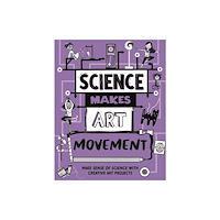 Hachette Children's Group Science Makes Art: Movement (häftad, eng)
