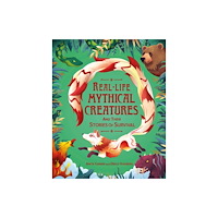 Hachette Children's Group Real-life Mythical Creatures and Their Stories of Survival (häftad, eng)