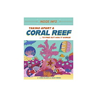 Hachette Children's Group Inside Info: Taking Apart a Coral Reef (inbunden, eng)