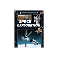Hachette Children's Group The Space Traveller's Guide: Space Exploration (inbunden, eng)