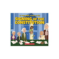 Not Stated If You Were a Kid at the Signing of the Constitution (1787) (häftad, eng)