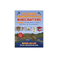Skyhorse Publishing Ultimate Beginner's Guide for Minecrafters (inbunden, eng)