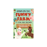 Skyhorse Publishing Down on the Funny Farm with Cow and Friends (häftad, eng)