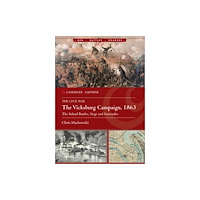 Casemate Publishers The Vicksburg Campaign, 1863 (häftad, eng)