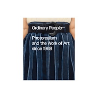 Distributed Art Publishers Ordinary People: Photorealism and the Work of Art since 1968 (inbunden, eng)