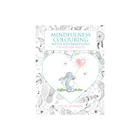 New Holland Publishers Mindfulness Colouring with Affirmations (häftad, eng)