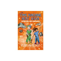 Bloomsbury Publishing PLC The Time Machine Next Door: Inventors and Dinosaurs (häftad, eng)