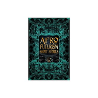 Flame Tree Publishing Afrofuturism Short Stories (inbunden, eng)
