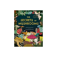 Hachette Children's Group The Secrets of Mushrooms (inbunden, eng)