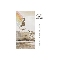 Poetry Book Society Poetry Book Society Spring 2025 Bulletin (häftad, eng)