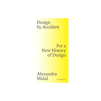 Sternberg Press Design by Accident – For a New History of Design (häftad, eng)