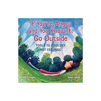 Ohio University Press If You're Angry and You Know It, Go Outside (inbunden, eng)