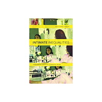 Northwestern university press Intimate Inequalities (häftad, eng)