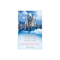Rutgers University Press Fantasies of Hong Kong Disneyland (häftad, eng)