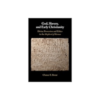 Cambridge University Press God, Slavery, and Early Christianity (inbunden, eng)