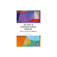 Taylor & francis ltd The Irish in Eighteenth-Century Bordeaux (häftad, eng)