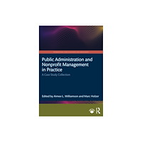 Taylor & francis ltd Public Administration and Nonprofit Management in Practice (häftad, eng)