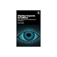 Taylor & francis ltd Litigating Corporate Surveillance (häftad, eng)