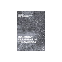 Taylor & francis ltd Insurgent Urbanisms in the Americas (häftad, eng)