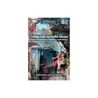 Taylor & francis ltd Urban Life in Delhi Slums (inbunden, eng)