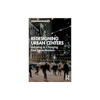 Taylor & francis ltd Redesigning Urban Centers (häftad, eng)