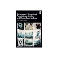 Taylor & francis ltd Contemporary Transnational Feminist Visual Activism and Gender-Based Violence (häftad, eng)