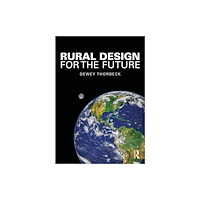 Taylor & francis ltd Rural Design for the Future (häftad, eng)