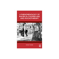 Taylor & francis ltd A Phenomenology of Racism in Counselling and Psychotherapy (häftad, eng)
