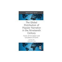 Taylor & francis ltd The Global Distribution of Popular Narrative in the Nineteenth Century (inbunden, eng)