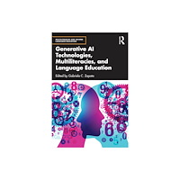 Taylor & francis ltd Generative AI Technologies, Multiliteracies, and Language Education (häftad, eng)