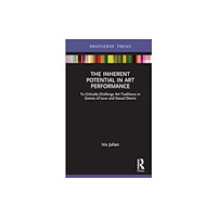 Taylor & francis ltd The Inherent Potential in Art Performance (inbunden, eng)