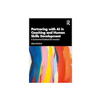 Taylor & francis ltd Partnering with AI in Coaching and Human Skills Development (häftad, eng)