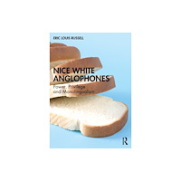 Taylor & francis ltd Nice White Anglophones (häftad, eng)