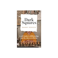 Headline Publishing Group Dark Squares: A cult leader, a child prodigy and the chess revolution (häftad, eng)