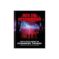 Headline Publishing Group Into the Upside Down: The Little Guide to Stranger Things (inbunden, eng)