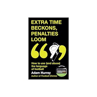 Headline Publishing Group Extra Time Beckons, Penalties Loom (häftad, eng)