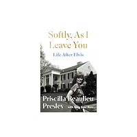 Headline Publishing Group Softly, As I Leave You: Life After Elvis (häftad, eng)