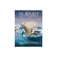Austin Macauley Publishers Aslak’s Key: Tales for Wise Children III (häftad, eng)