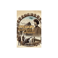 Austin Macauley Publishers Ippenbury – Graveyard of Ambition (häftad, eng)