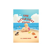 Austin Macauley Publishers The Little Lost Stories (häftad, eng)