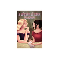 Austin Macauley Publishers A Menage A Trois (or more) (häftad, eng)