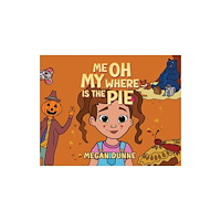 Austin Macauley Publishers Me Oh My Where Is the Pie (häftad, eng)