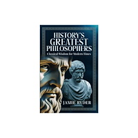 Pen & Sword Books Ltd History's Greatest Philosophers (inbunden, eng)